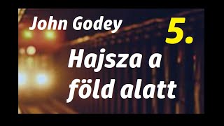 John Godey Hajsza a föld alatt 5  Az quotÉNquot hangoskönyvem [upl. by Asilec]