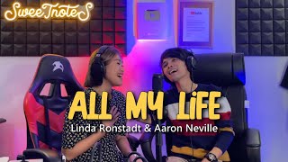 ALL MY LIFE  Linda Ronstadt amp Aaron Neville  Sweetnotes Cover [upl. by Nessy]