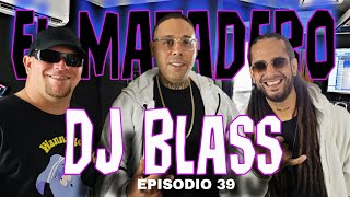 DJ BLASS  revelación de como el audio se J0quot solo grabamos 20 min  El Matadero Podcast EP 39 [upl. by Sena]