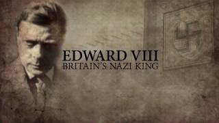 EDWARD VIII BRITAINS NAZI KING [upl. by Eadrahs86]