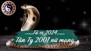 Tử vi tuổi Tân Tỵ 2001 nữ mạng năm 2024 [upl. by Vine]