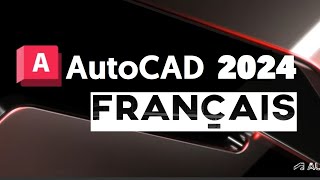 AutoCAD 2024 en Francais [upl. by Joappa]