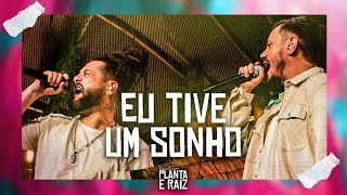 Eu Tive Um Sonho Planta amp Raiz e ManevaOficial  Acústico Planta amp Raiz 2022  Ao Vivo em SP [upl. by Seena203]