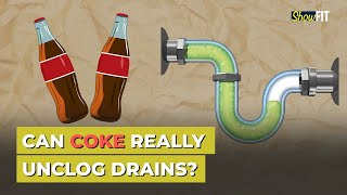 Unclogging Drains Using Coke Fact Or Fiction  ShowFit [upl. by Zaragoza]