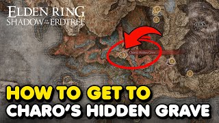 How To Get To Charos Hidden Grave In Elden Ring Shadow of The Erdtree DLC [upl. by Tannenbaum]