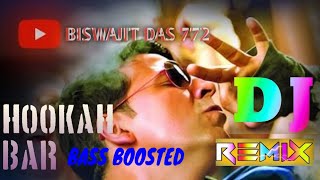 HOOKAH BAR dj song bass boosted  BISWAJIT DAS [upl. by Ogdon484]