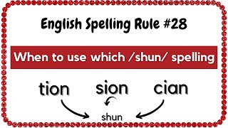 English Spelling Rule 28  Use Of TION SION CIAN as SHUN sound [upl. by Anauqes549]