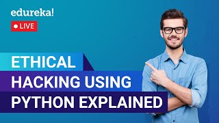 Ethical Hacking Using Python Explained In 60 Minutes  Ethical Hacking  EdurekaCybersecurity Live [upl. by Stonwin]