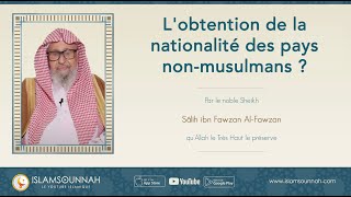 Lobtention de la nationalité des pays nonmusulmans   Sheikh AlFawzan [upl. by Pinzler]