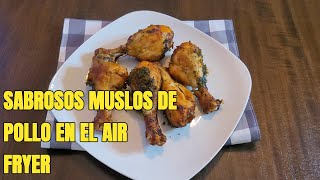 Muslos de pollo fáciles y rápidos en freidora de aire  Muslos de pollo en el air fryer [upl. by Hafirahs229]