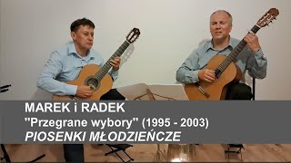 Marek i Radek  Przegrane wybory Piosenki młodzieńcze [upl. by Halimeda]