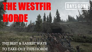 Days Gone  THE WESTFIR HORDE The Best amp Easiest Ways To Take Out This Horde [upl. by Bullen272]