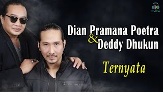 Dian Pramana Poetra Dan Deddy Dhukun 2 D  Ternyata Music Video [upl. by Jeannette778]