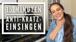 AntiKratzEinsingen 15 Minuten Vocal Warm up für die angekratzte Stimme [upl. by Clapp]