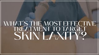 Whats the most effective treatment to target skin laxity [upl. by Flower939]