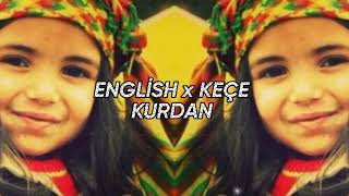 ENGLİSH x KURDİSH KEÇE KURDANIM KURDİSH DRİL REMİX [upl. by Nel134]