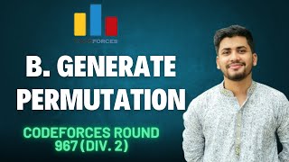 B Generate Permutation 3  Codeforces Round 967 Div 2  solution [upl. by Norene]