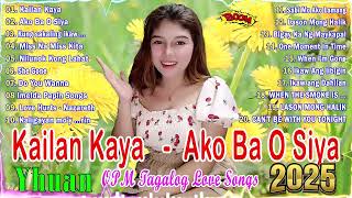 Nice Original Filipino Music 💌Yhuan OPM Tagalog Love Songs Nonstop 💋 Yhuan tagalog song 2025 [upl. by Ihcekn]