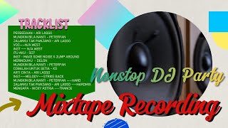 NONSTOP DJ PARTY MIXTAPE RECORDING [upl. by Annayi683]