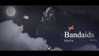 Bandaids  Vonix [upl. by Randall]