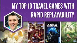 My Top 10 Travel Games with Rapid Replayability [upl. by Ettesil]