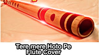 Tere mere hoto pe meethe meethe geet instrumental on flute [upl. by Akinad]