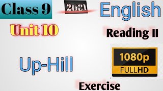 Class 9 English  Unit10 ReadingII  UpHill  Exercise [upl. by Tneciv385]