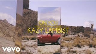 Kazy Lambist  On You Official Video [upl. by Clint]