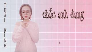 Chắc Anh Đang  Cover By Thái Bình  Thái Bình Official [upl. by Vernita]