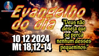 EVANGELHO DO DIA 10122024 COM REFLEXÃO Evangelho Mt 181214 [upl. by Ybab264]