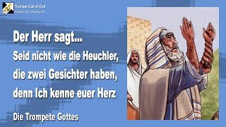 Seid nicht wie die Heuchler die zwei Gesichter haben Denn Ich kenne euer Herz 🎺 Trompete Gottes [upl. by Nevaed]