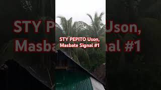 STY PEPITO Uson Masbate Signal 1 weather weatherupdate weathernews masbate [upl. by Eyllib]