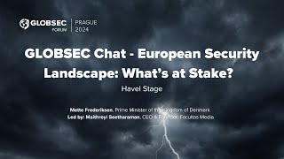 GLOBSEC Chat  European Security Landscape What’s at Stake [upl. by Chuu]