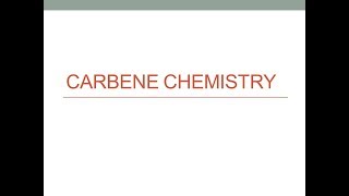 Carbene Chemistry [upl. by Slayton]