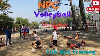 NPC VOLLEYBALLLIBERO TRAININGBHIM GAHA vs NARAYAN vs AVISHEKHEAD SHOTFISH DIVE [upl. by Ellinger]