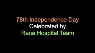 78th Independence DayCelebrated by Rana Hospital Team [upl. by Aerb330]