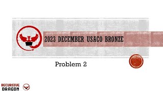 2023 Dec USACO Bronze Problem 2 Solution [upl. by Oys39]