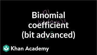 Generalizing with binomial coefficients bit advanced  Probability and Statistics  Khan Academy [upl. by Hars]