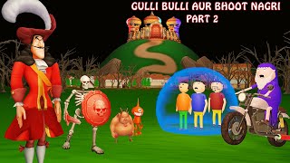 Gulli Bulli Aur Bhoot Nagri Part 2  Horror Story  Gulli Bulli Cartoon  Bhoot Cartoon [upl. by Gnehp882]