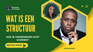 Wat is een Structuur Hoe je ondernemer kunt worden lifecoach032 [upl. by Dhu]