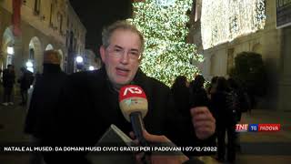 NATALE AL MUSEO DA DOMANI MUSEI CIVICI GRATIS PER I PADOVANI  07122022 [upl. by Arika82]