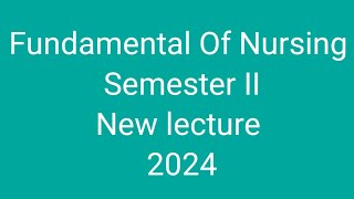 Fundamental of Nursing II KMU 2024 part 2 [upl. by Nylodnewg]