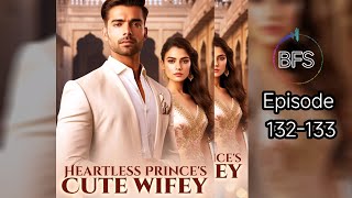 Heartless Princes Cute Wifey EP 132133  Heartless Princes Cute Wifey 133 pocket fm story [upl. by Adnawyek]