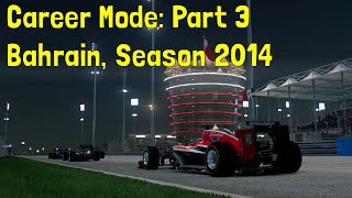 F1 2015  Career Mode Part 3 Bahrain Season 2014 Full Race [upl. by Gore]