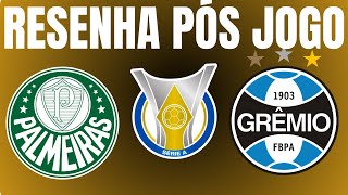 PALMEIRAS X GREMIO RESENHA PÓS JOGO  33° RODADA DO BRASILEIRÃO [upl. by Rolfe727]