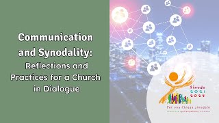 Communication and Synodality Reflections and Practices for a Church in Dialogue [upl. by Grange]