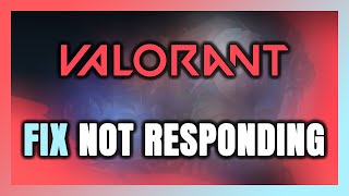 How to FIX Valorant Not Responding [upl. by Tanaka]