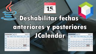 Deshabilitar fechas anteriores y posteriores en JDateChooser  JCalendar 📆 Java ☕  2022 [upl. by Suiramad269]