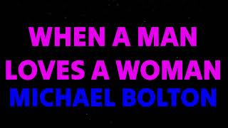 Michael Bolton  When A Man Love A Woman Lyrics [upl. by Base]