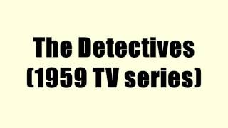 The Detectives 1959 TV series [upl. by Mareld931]